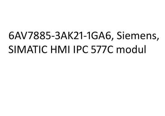 6AV7885-3AK21-1GA6, Siemens, SIMATIC HMI IPC 577C module