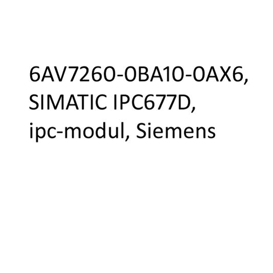 6AV7260-0BA10-0AX6, SIMATIC IPC677D, ipc module, Siemens